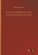 Lives of the English Poets: Prior, Congreve, Blackmore and Pope di Samuel Johnson edito da Outlook Verlag
