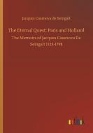 The Eternal Quest: Paris and Holland di Jacques Casanova De Seingalt edito da Outlook Verlag