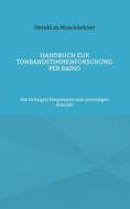 Handbuch zur Tonbandstimmenforschung per Radio di Herold Zu Moschdehner edito da Books on Demand