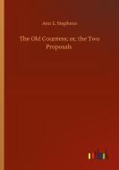 The Old Countess; or, the Two Proposals di Ann S. Stephens edito da Outlook Verlag