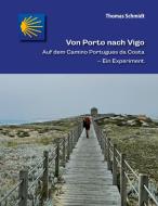 Von Porto nach Vigo di Thomas Schmidt edito da Books on Demand