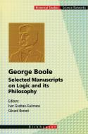 George Boole di George Boole, Ivor Grattan-Guiness, Gerard Bornet edito da Birkhäuser Basel