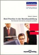 Best Practice in der Berufsausbildung di Dieter K. Reibold edito da Expert-Verlag GmbH