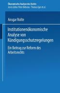 Institutionenökonomische Analyse von Kündigungsschutzregelungen di Ansgar Nolte edito da Deutscher Universitätsverlag