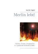 Merlin lebt! di Axel W. Englert edito da Books on Demand