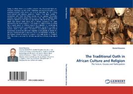 The Traditional Oath in African Culture and Religion di Daniel Kasomo edito da LAP Lambert Acad. Publ.