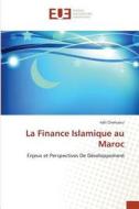 La Finance Islamique au Maroc di Adil Cherkaoui edito da Editions universitaires europeennes EUE