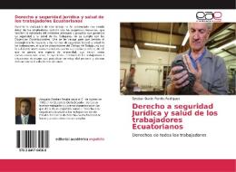Derecho a seguridad Jurídica y salud de los trabajadores Ecuatorianos di Esteban Daniel Peralta Rodriguez edito da EAE
