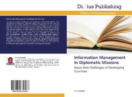 Information Management In Diplomatic Missions di Chris Okereafor edito da Dictus Publishing