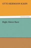 Right Above Race di Otto Hermann Kahn edito da TREDITION CLASSICS