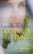 Lehrerin mit Herz di Carolin Schairer edito da Helmer Ulrike