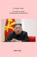Kim Jong Un di Markus Fiedler edito da Bautz, Traugott
