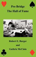 Pro Bridge - The Hall of Fame di Robert E. Burger, Guthrie McClain edito da ISHI PR