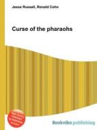 Curse Of The Pharaohs di Jesse Russell, Ronald Cohn edito da Book On Demand Ltd.