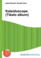Kaleidoscope (tiesto Album) edito da Book On Demand Ltd.