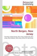North Bergen, New Jersey di Lambert M. Surhone, Miriam T. Timpledon, Susan F. Marseken edito da Betascript Publishing