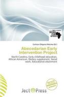 Abecedarian Early Intervention Project edito da Ject Press