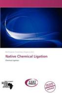 Native Chemical Ligation edito da Crypt Publishing