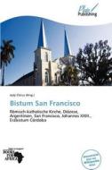 Bistum San Francisco edito da Betascript Publishing