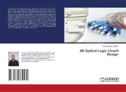 All Optical Logic Circuit Design di Jitendra Kumar Tripathi edito da LAP Lambert Academic Publishing