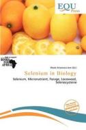 Selenium In Biology edito da Equ Press