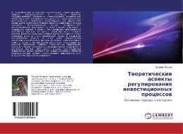 Teoreticheskie aspekty regulirovaniya investicionnyh processov di Evgeniya Popova edito da LAP Lambert Academic Publishing