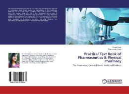 Practical Text Book of Pharmaceutics & Physical Pharmacy di Preeti Singh, Dharmendra Ahuja edito da LAP Lambert Academic Publishing