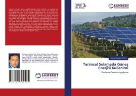 Tarimsal Sulamada Günes Enerji¿si¿ Kullanimi di Hasan Huseyin Ozturk edito da LAP LAMBERT Academic Publishing