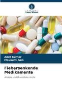 Fiebersenkende Medikamente di Amit Kumar, Mousumi Sen edito da Verlag Unser Wissen