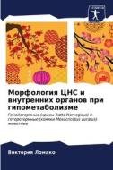 Morfologiq CNS i wnutrennih organow pri gipometabolizme di Viktoriq Lomako edito da Sciencia Scripts