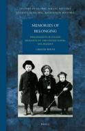 Memories of Belonging: Descendants of Italian Migrants to the United States, 1884-Present di Christa Wirth edito da BRILL ACADEMIC PUB