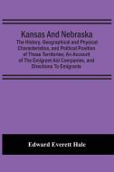 Kansas And Nebraska di Everett Hale Edward Everett Hale edito da Alpha Editions