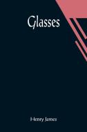 Glasses di Henry James edito da Alpha Editions