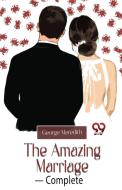 The Amazing Marriage- Complete di George Meredith edito da DOUBLE 9 BOOKSLLP