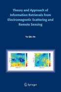 Theory and Approach of Information Retrievals from Electromagnetic Scattering and Remote Sensing di Ya-Qiu Jin edito da Springer Netherlands