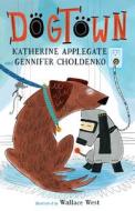 Dogtown di Katherine Applegate, Gennifer Choldenko edito da YOUTH LARGE PRINT