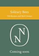 Solitary Bees di Ted Benton, Nick Owens edito da HarperCollins Publishers
