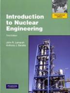 Introduction To Nuclear Engineering di John R. Lamarsh, Anthony J. Baratta edito da Pearson Education (us)