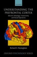 Understanding The Prefrontal Cortex di Richard Passingham edito da Oxford University Press