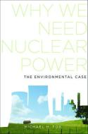 Why We Need Nuclear Power di Michael H. Fox edito da OUP USA