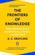 The Frontiers Of Knowledge di A. C. Grayling edito da Penguin Books Ltd