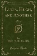 Lucia, Hugh, And Another, Vol. 3 Of 3 di Mrs J H Needell edito da Forgotten Books