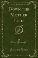 Down The Mother Lode (classic Reprint) di Vivia Hemphill edito da Forgotten Books
