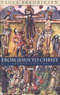 From Jesus to Christ - The Origins of the New Testament Images of Jesus 2e di Paula Fredriksen edito da Yale University Press