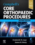 Campbell's Core Orthopaedic Procedures di Frederick M. Azar edito da ELSEVIER