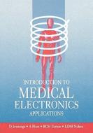 Introduction to Medical Electronics Applications di L. Nokes, D. Jennings, T. Flint edito da BUTTERWORTH HEINEMANN