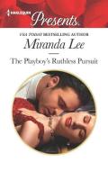 The Playboy's Ruthless Pursuit di Miranda Lee edito da HARLEQUIN SALES CORP