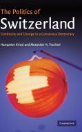 The Politics of Switzerland di Hanspeter Kriesi, Alexander H. Trechsel edito da Cambridge University Press