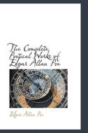 The Complete Poetical Works Of Edgar Allan Poe di Edgar Allan Poe edito da Bibliolife