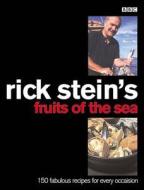 Rick Stein's Fruits of the Sea: Over 150 Seafood Recipes for Every Occasion di Rick Stein edito da BBC Books